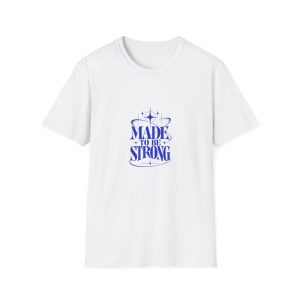 Made to Be Strong Inspirational T-Shirt